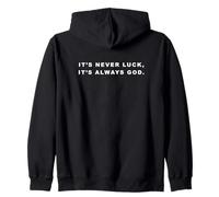 It's Never Luck, It's Always God - Christian Inspiring Quote Sudadera con Capucha