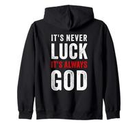 It's Never Luck, It's Always God - Christian Motivational Sudadera con Capucha