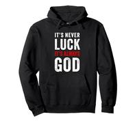 It's Never Luck, It's Always God - Christian Motivational Sudadera con Capucha