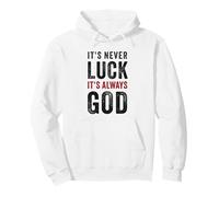 It's Never Luck, It's Always God - Christian Motivational Sudadera con Capucha