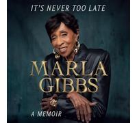 It's Never Too Late: A Memoir