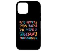 It's Never Too Late To Have Happy Childhood | Inspirador Carcasa para iPhone 12 Mini