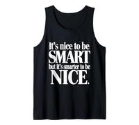 It's Nice to be Smart But It's Smarter to be Nice Camiseta sin Mangas