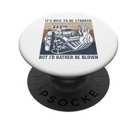 It's Nice To Be Stroked But I'D Rather Be Blown Funny Block PopSockets PopGrip Adhesivo