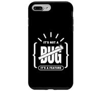 It's Not A Bug Its A Feature Funny Programmer Design Carcasa para iPhone 7 Plus/8 Plus