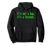 It's Not A Bug It's A Feature Programador Sudadera con Capucha