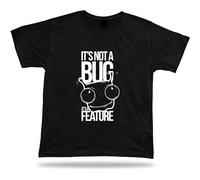 It's Not A Bug, It's A Feature Stylish Modern Awesome Cool T Shirt tee Design T-Shirt Black L
