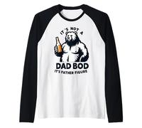 It's Not A Dad Bod It's A Father Figura Papa Bear Security Camiseta Manga Raglan