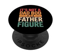 It's Not A Dad BOD It's A Father Figure PopSockets PopGrip Adhesivo