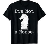 Its Not A Horse Funny Chess Game Gifts For Chess Lovers Gift Unisex T-Shirt Black L