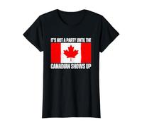 It's Not A Party Until The Canadian Shows Up Camiseta gráfica económica, Mujer, Negro, L