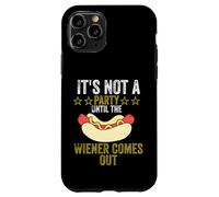It's not a party until the Weiner comes out Carcasa para iPhone 11 Pro