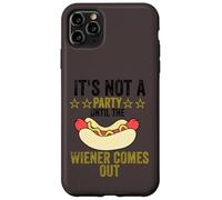 It's not a party until the Weiner comes out Carcasa para iPhone 11 Pro Max