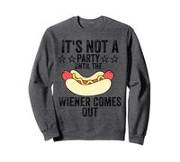 It's not a party until the Weiner comes out Sudadera