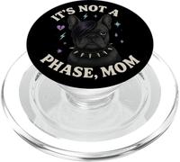 It's Not A Phase Mom Funny EMO Bulldog Francés PopSockets PopGrip para MagSafe