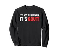It's Not A Pimp Walk It's Gout Funny Old Man Medical Humor Sudadera