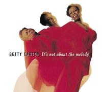It's Not About The Melody by Betty Carter (1992-09-02)
