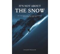 It's Not About The Snow: Why The Conditions Don’t Have To Determine The Outcome of Your Life