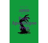 It's Not ADHD, It's Post-Apocalyptic Skill Prep: Crafting Journal for the Multi-Crafter