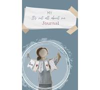 It's not all about me-Journal: 5'x8' paperback, 121 pages, with 12 monthly sections, including sections for a birthday calendar, prayer list, pages ... with friends, and lined pages for your notes