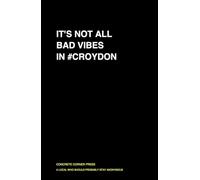 IT'S NOT ALL BAD VIBES IN #CROYDON
