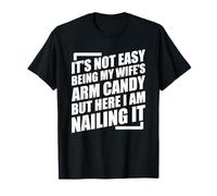 It's Not Easy Being My Wife'S Arm Candy Camiseta