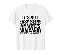 It's Not Easy Being My Wife'S Arm Candy Husband Sarcastic Camiseta