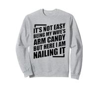 It's Not Easy Being My Wife'S Arm Candy Sudadera