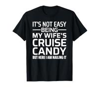 It's Not Easy Being My Wife'S Cruise Candy But Nailing It Camiseta