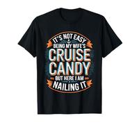 It's Not Easy Being My Wife's Cruise Candy Shirt Hombres Marido Camiseta
