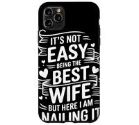 It's Not Easy Being The Best Wife But Here I Am Humor Carcasa para iPhone 11 Pro Max