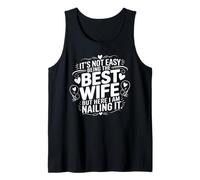 It's Not Easy Being The Best Wife But I Am Nailing It Camiseta sin Mangas