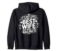 It's Not Easy Being The Best Wife But I Am Nailing It Sudadera con Capucha