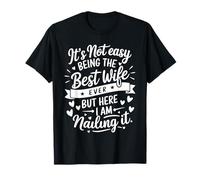 It's Not Easy Being The Best Wife Ever But Here I Am Esposa Camiseta