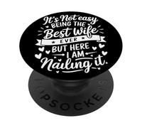It's Not Easy Being The Best Wife Ever But Here I Am Esposa PopSockets PopGrip Adhesivo