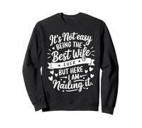 It's Not Easy Being The Best Wife Ever But Here I Am Esposa Sudadera
