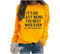 It's Not Easy Being The Best Wife Ever - Sudadera casual para mujer, no es fácil ser la mejor esposa de todos los tiempos, amarillo, S