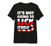 It's Not Going To Lick Itself for a Naughty Christmas Camiseta Premium