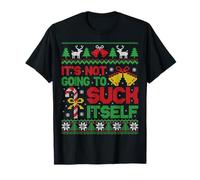 It's Not Going To Suck Itself - Funny Ugly Christmas Graphic Camiseta