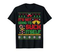 It's Not Going To Suck Itself - Funny Ugly Christmas Graphic Camiseta