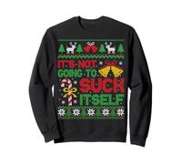 It's Not Going To Suck Itself - Funny Ugly Christmas Graphic Sudadera
