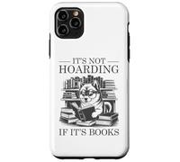 It's Not Hoarding If It's Books Carcasa para iPhone 11 Pro Max