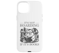 It's Not Hoarding If It's Books Carcasa para iPhone 15 Plus