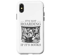 It's Not Hoarding If It's Books Carcasa para iPhone X/XS