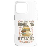 It's Not Hoarding If It's Books Funny Book Lover Graphic Carcasa para iPhone 16 Pro