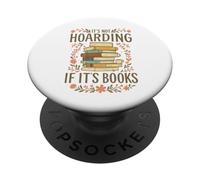 It's Not Hoarding If It's Books Funny Book Lover Graphic PopSockets PopGrip Adhesivo