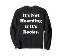 It's Not Hoarding If It's Books Literature Sudadera