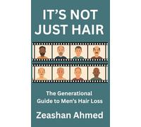 It's Not Just Hair: The Generational Guide to Men's Hair loss