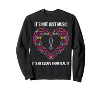 It's Not Just Music It's MY Escape from Reality Sudadera