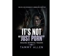 IT'S NOT JUST PORN: Healing Betrayal Trauma